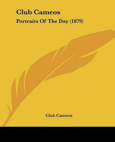 Cover image for Club Cameos: Portraits of the Day (1879)