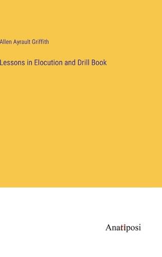 Cover image for Lessons in Elocution and Drill Book