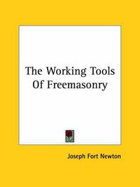 Cover image for The Working Tools of Freemasonry