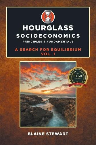 Cover image for Hourglass Socioeconomics: Vol. 1, Principles & Fundamentals