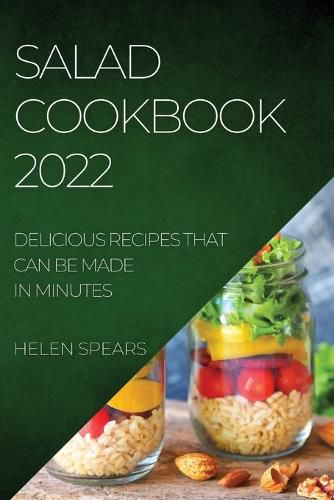 Cover image for Salad Cookbook 2022: Delicious Recipes That Can Be Made in Minutes