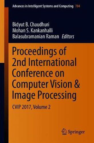 Cover image for Proceedings of 2nd International Conference on Computer Vision & Image Processing: CVIP 2017, Volume 2