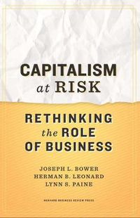 Cover image for Capitalism at Risk: Rethinking the Role of Business