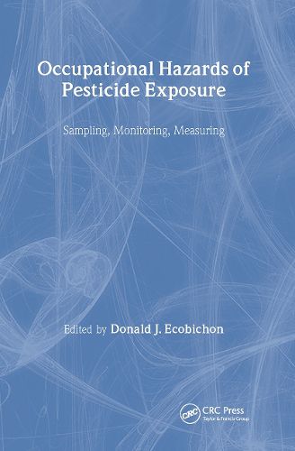 Cover image for Occupational Hazards of Pesticide Exposure: Sampling, Monitoring, Measuring