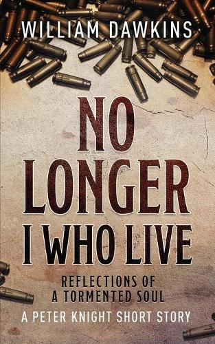 Cover image for No Longer I Who Live: Reflections of a Tormented Soul