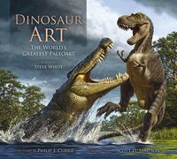 Cover image for Dinosaur Art: The World's Greatest Paleoart