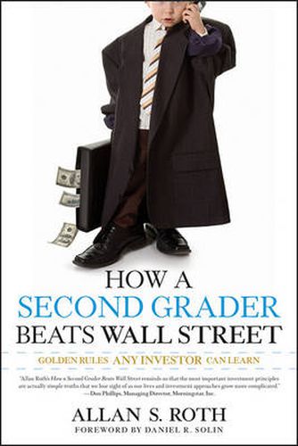 Cover image for How a Second Grader Beats Wall Street: Golden Rules Any Investor Can Learn