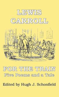 Cover image for For the Train: Five Poems and a Tale by Lewis Carroll