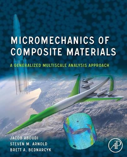 Cover image for Micromechanics of Composite Materials: A Generalized Multiscale Analysis Approach