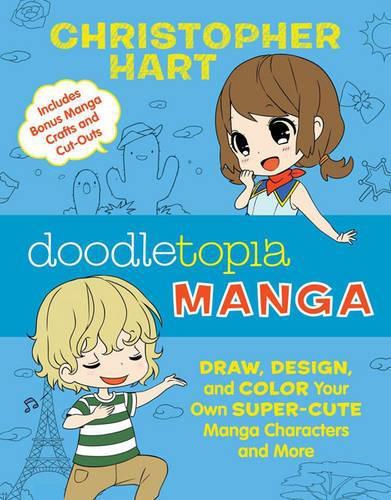 Cover image for Doodletopia: Manga - Draw, Design and Color Your O wn Super-Cute Manga Characters and More