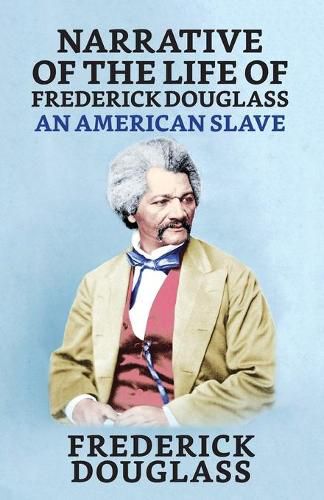 Cover image for Narrative of the Life of Frederick Douglass, An American Slave