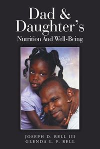 Cover image for Dad & Daughter's Nutrition and Well-Being