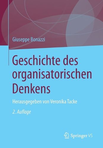 Cover image for Geschichte des organisatorischen Denkens: Herausgegeben von Veronika Tacke