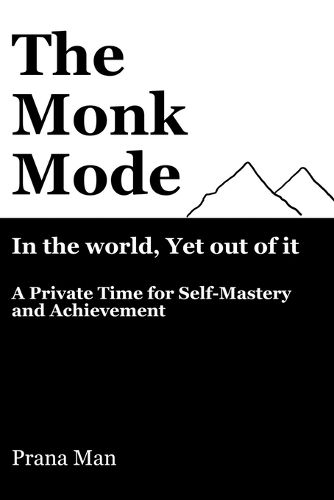 The Monk Mode-Live in the World, Yet Stay Out of It