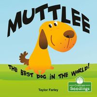 Cover image for Muttlee: The Best Dog in the World!