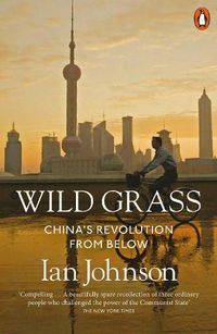 Cover image for Wild Grass: China's Revolution from Below