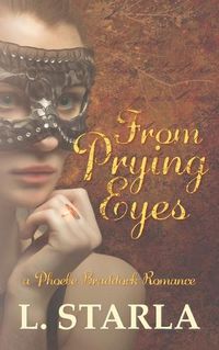 Cover image for From Prying Eyes: A Phoebe Braddock Romance