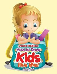 Cover image for How to Draw Kids Like Me! Activity Book