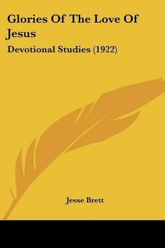 Cover image for Glories of the Love of Jesus: Devotional Studies (1922)