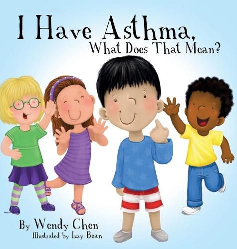 Cover image for I Have Asthma, What Does That Mean?