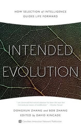 Intended Evolution: How Selection of Intelligence Guides Life Forward