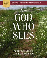 Cover image for The God Who Sees Bible Study Guide plus Streaming Video