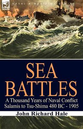 Cover image for Sea Battles: a Thousand Years of Naval Conflict-Salamis to Tsu-Shima 480 BC - 1905