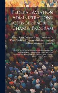 Cover image for Federal Aviation Administration's Passenger Facility Charge Program