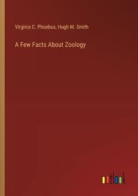 Cover image for A Few Facts About Zoology