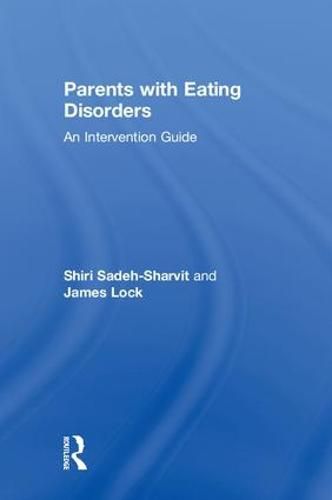 Cover image for Parents with Eating Disorders: An Intervention Guide