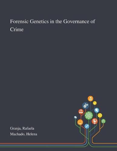 Cover image for Forensic Genetics in the Governance of Crime