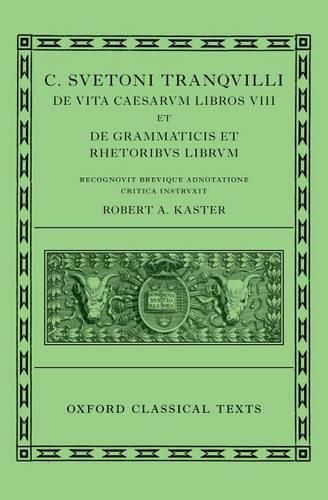 Cover image for Lives of the Caesars & On Teachers of Grammar and Rhetoric (C. Suetoni Tranquilli De uita Caesarum libri VIII et De grammaticis et rhetoribus liber)