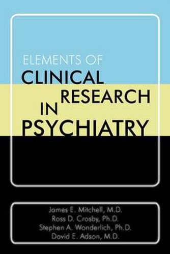 Cover image for Elements of Clinical Research in Psychiatry