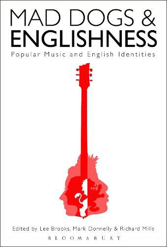 Mad Dogs and Englishness: Popular Music and English Identities