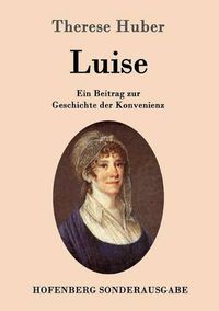 Cover image for Luise: Ein Beitrag zur Geschichte der Konvenienz