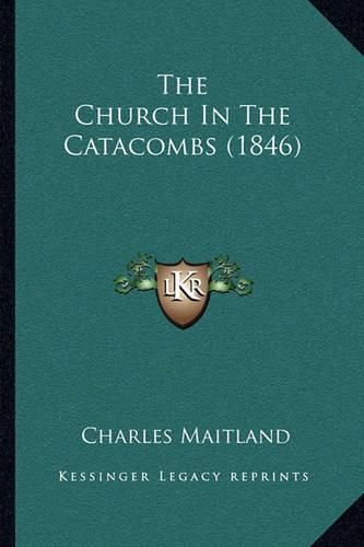 Cover image for The Church in the Catacombs (1846)