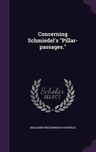 Concerning Schmiedel's Pillar-Passages.