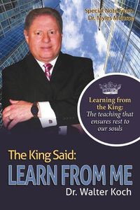 Cover image for The King Said: Learn from Me