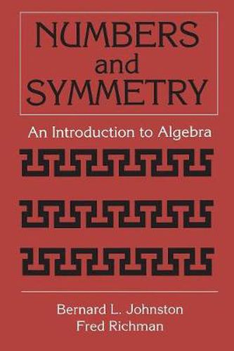 Cover image for Numbers and Symmetry: An Introduction to Algebra