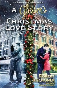 Cover image for A Glosser's Christmas Love Story: A Johnstown Tale