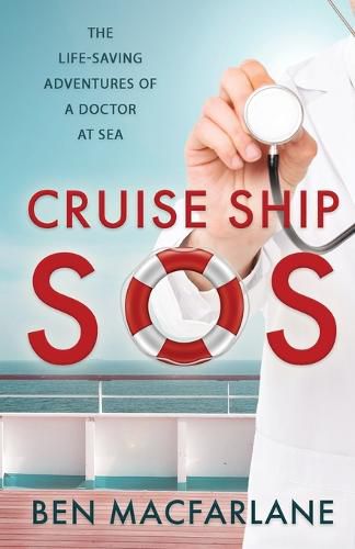 Cover image for Cruise Ship SOS: The life-saving adventures of a doctor at sea