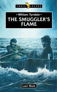 Cover image for William Tyndale: The Smuggler's Flame