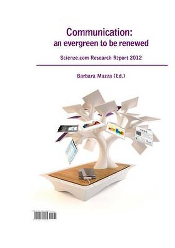 Cover image for Communication: an Evergreen to be Renewed. Scienze.Com Research Report 2012