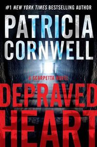 Cover image for Depraved Heart: A Scarpetta Novel