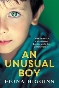 Cover image for An Unusual Boy: The unforgettable, heart-stopping book club read from USA Today Bestseller Fiona Higgins