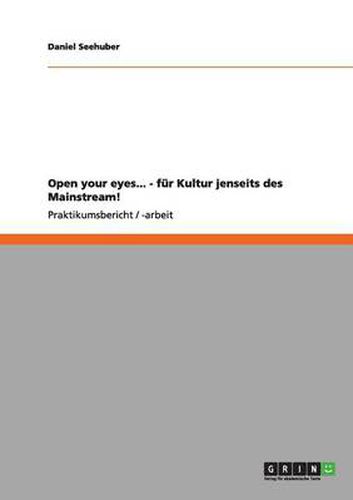 Cover image for Open your eyes... - fur Kultur jenseits des Mainstream!