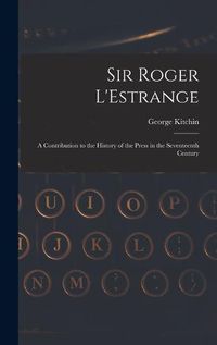 Cover image for Sir Roger L'Estrange