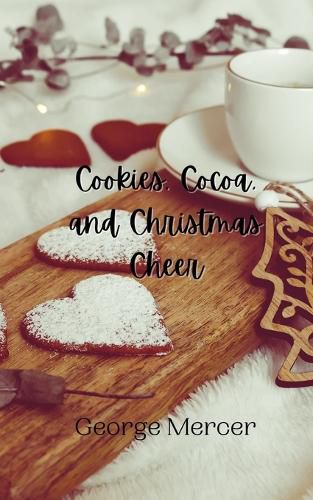 Cookies, Cocoa, and Christmas Cheer