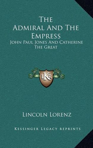 The Admiral and the Empress: John Paul Jones and Catherine the Great