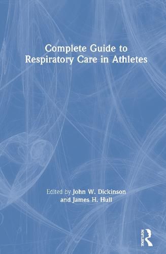 Cover image for Complete Guide to Respiratory Care in Athletes